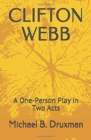Clifton Webb : A One-Person Play in Two Acts - Book