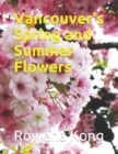 Vancouver's Spring and Summer Flowers - Book