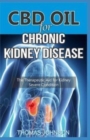 CBD Oil for Chronic Kidney Disease : The Therapeutic Aid for Kidney Severe Condition - Book