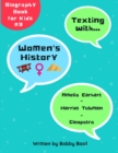 Texting with Women's History : Amelia Earhart, Harriet Tubman, and Cleopatra Biography Book for Kids - Book