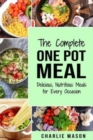 The Complete One Pot Meal : Delicious, Nutritious Meals for Every Occasion - Book