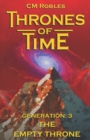 Thrones of Time : Generation 3: The Empty Throne - Book