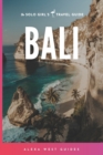 Bali : The Solo Girl's Travel Guide - Book