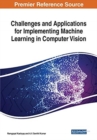 Challenges and Applications for Implementing Machine Learning in Computer Vision - Book