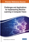 Challenges and Applications for Implementing Machine Learning in Computer Vision - eBook