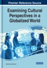 Examining Cultural Perspectives in a Globalized World - eBook