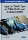 Impact of Textile Dyes on Public Health and the Environment - eBook