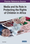 Media and Its Role in Protecting the Rights of Children in Africa - Book