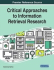 Critical Approaches to Information Retrieval Research - Book