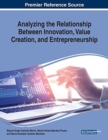 Analyzing the Relationship Between Innovation, Value Creation, and Entrepreneurship - Book