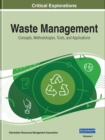 Waste Management : Concepts, Methodologies, Tools, and Applications - Book