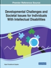 Developmental Challenges and Societal Issues for Individuals With Intellectual Disabilities - Book