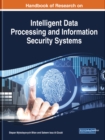 Handbook of Research on Intelligent Data Processing and Information Security Systems - Book