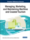 Managing, Marketing, and Maintaining Maritime and Coastal Tourism - Book