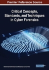 Critical Concepts, Standards, and Techniques in Cyber Forensics - Book