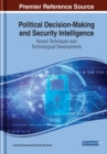 Political Decision-Making and Security Intelligence: Recent Techniques and Technological Developments - Book