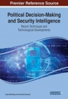 Political Decision-Making and Security Intelligence : Recent Techniques and Technological Developments - Book