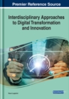 Handbook of Research on Interdisciplinary Approaches to Digital Transformation and Innovation - Book
