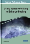 Using Narrative Writing to Enhance Healing - Book