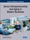 Senior Entrepreneurship and Aging in Modern Business - eBook