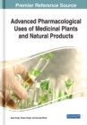 Handbook of Research on Pharmacological Uses of Medicinal Plants and Natural Products - Book