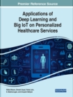 Applications of Deep Learning and Big IoT on Personalized Healthcare Services - Book