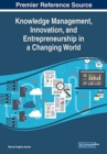 Knowledge Management, Innovation, and Entrepreneurship in a Changing World - Book