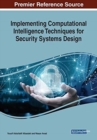 Implementing Computational Intelligence Techniques for Security Systems Design - Book