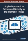 Applied Approach to Privacy and Security for the Internet of Things - Book
