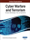 Cyber Warfare and Terrorism : Concepts, Methodologies, Tools, and Applications - Book