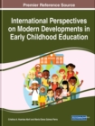 International Perspectives on Modern Developments in Early Childhood Education - Book