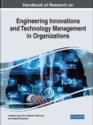 Handbook of Research on Engineering Innovations and Technology Management in Organizations - Book
