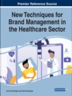 New Techniques for Brand Management in the Healthcare Sector - Book