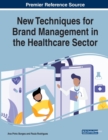 New Techniques for Brand Management in the Healthcare Sector - Book
