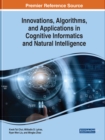 Innovations, Algorithms, and Applications in Cognitive Informatics and Natural Intelligence - Book