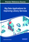 Big Data Applications for Improving Library Services - Book