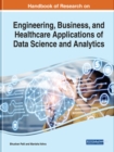 Handbook of Research on Engineering, Business, and Healthcare Applications of Data Science and Analytics - Book