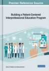Building a Patient-Centered Interprofessional Education Program - Book