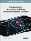 Interdisciplinary Approaches to Altering Neurodevelopmental Disorders - Book