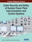 Cyber Security and Safety of Nuclear Power Plant Instrumentation and Control Systems - Book