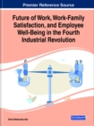 Future of Work, Work-Family Satisfaction, and Employee Well-Being in the Fourth Industrial Revolution - Book