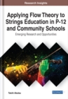 Applying Flow Theory to Strings Education in P-12 and Community Schools: Emerging Research and Opportunities - eBook