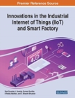 Innovations in the Industrial Internet of Things (IIoT) and Smart Factory - Book