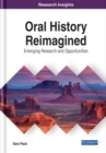 Oral History Reimagined: Emerging Research and Opportunities - eBook