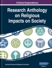 Research Anthology on Religious Impacts on Society - Book