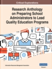 Research Anthology on Preparing School Administrators to Lead Quality Education Programs - Book