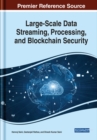 Large-Scale Data Streaming, Processing, and Blockchain Security - Book