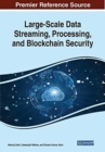 Large-Scale Data Streaming, Processing, and Blockchain Security - Book