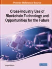 Cross-Industry Use of Blockchain Technology and Opportunities for the Future - Book