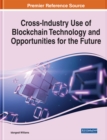 Cross-Industry Use of Blockchain Technology and Opportunities for the Future - eBook